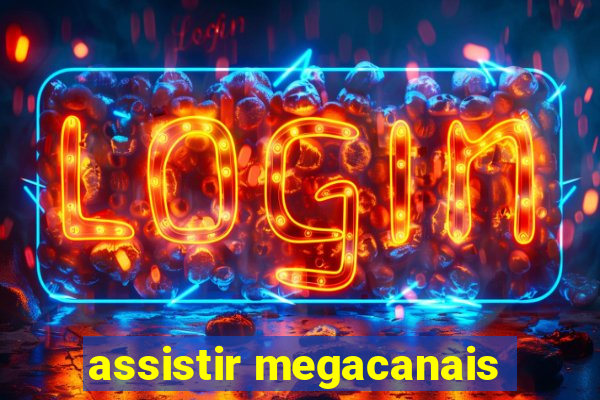 assistir megacanais